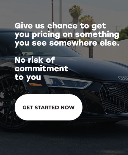 Give us a chance to get you pricing on something you see somewhere else. No risk of commitment to you